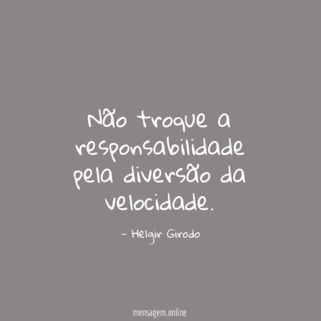 Não troque a responsabilidade pela diversão da velocidade