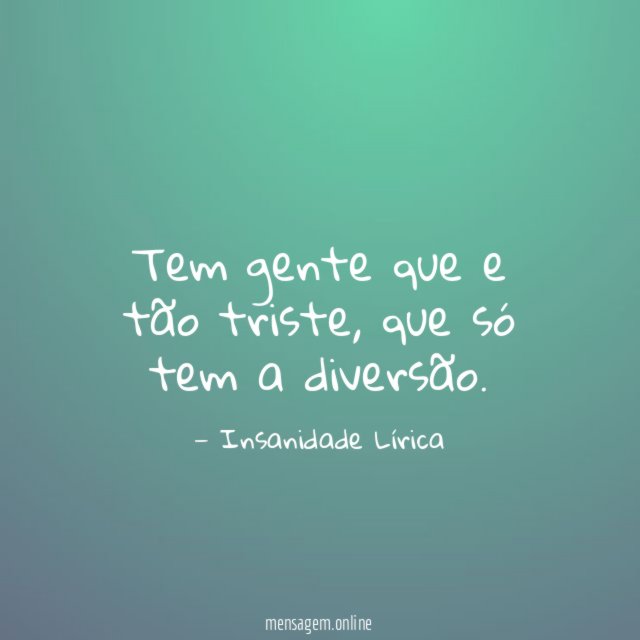 Tem gente que e tão triste