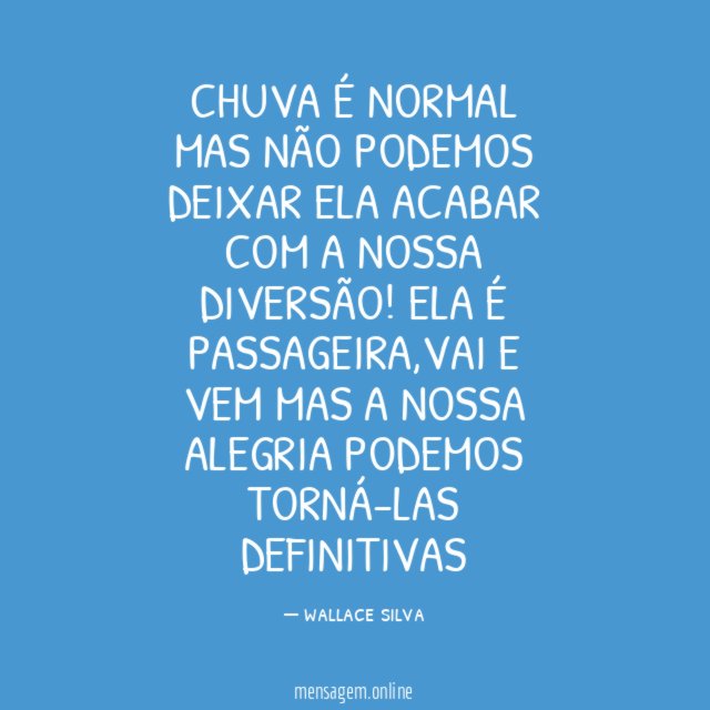 CHUVA É NORMAL MAS NÃO PODEMOS DEIXAR