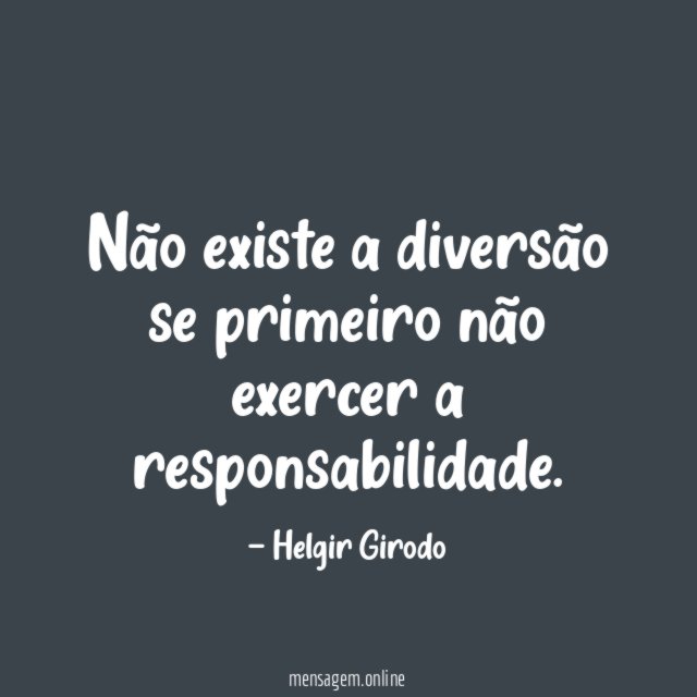 Não existe a diversão se primeiro não exercer a