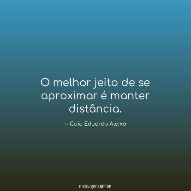 O melhor jeito de se aproximar é manter distância