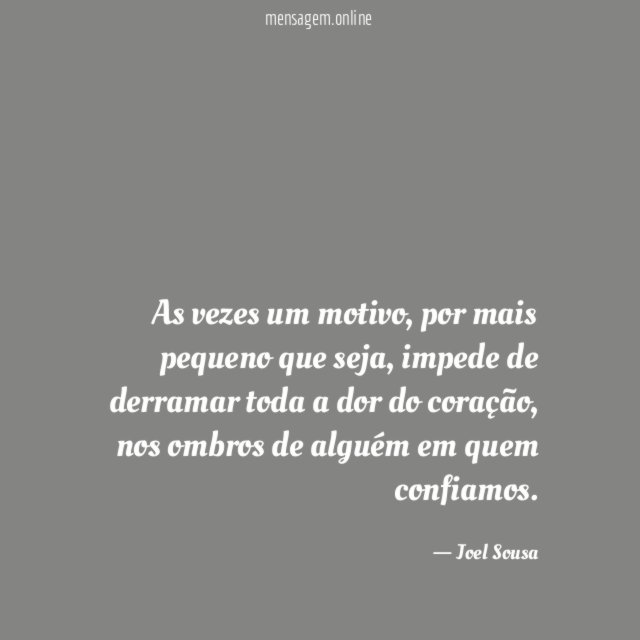 As vezes um motivo