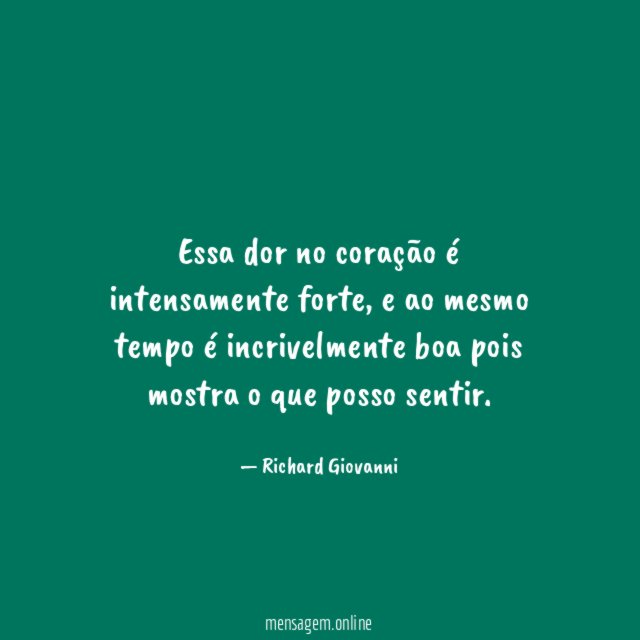 Essa dor no coração é intensamente forte