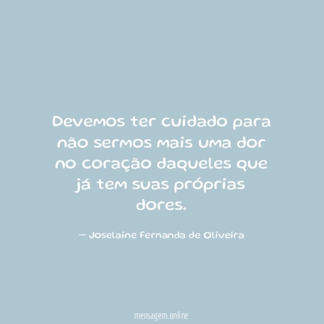 Devemos ter cuidado para não sermos mais uma