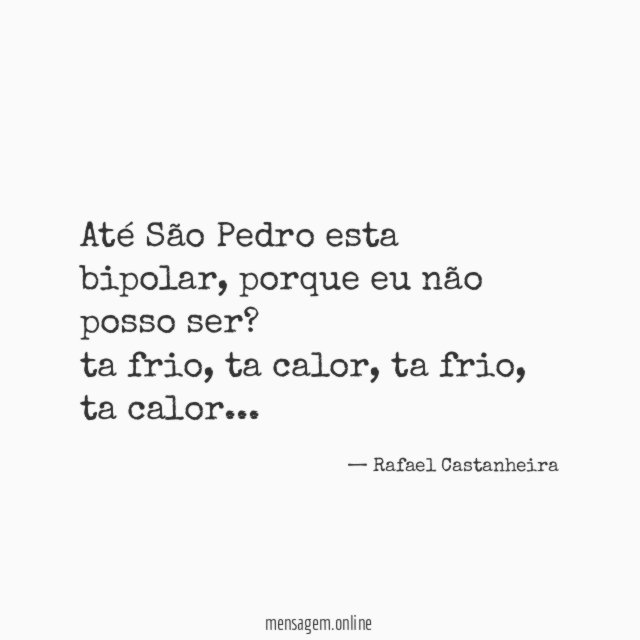 Até São Pedro esta bipolar