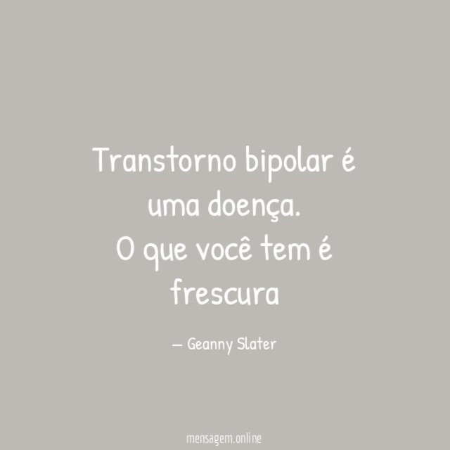 Transtorno bipolar é uma doença