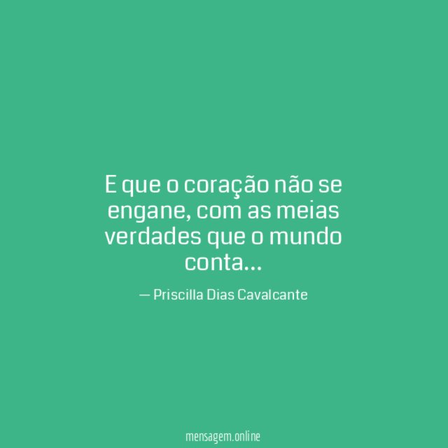 E que o coração não se engane