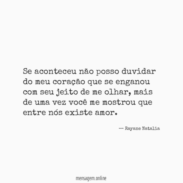 Se aconteceu não posso duvidar do meu coração