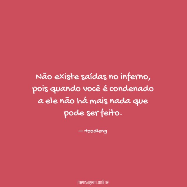 Não existe saídas no inferno