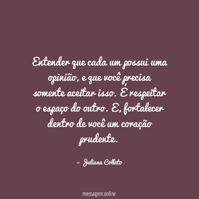 Entender que cada um possui uma opinião