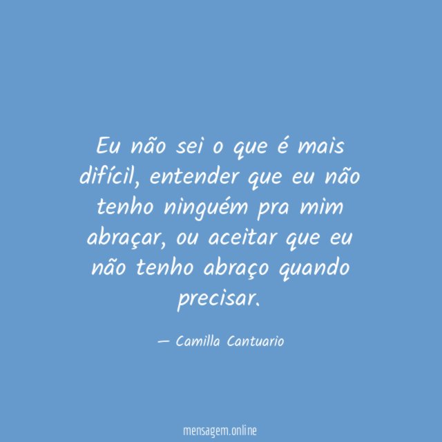 Eu não sei o que é mais difícil