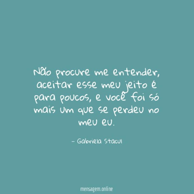 Não procure me entender