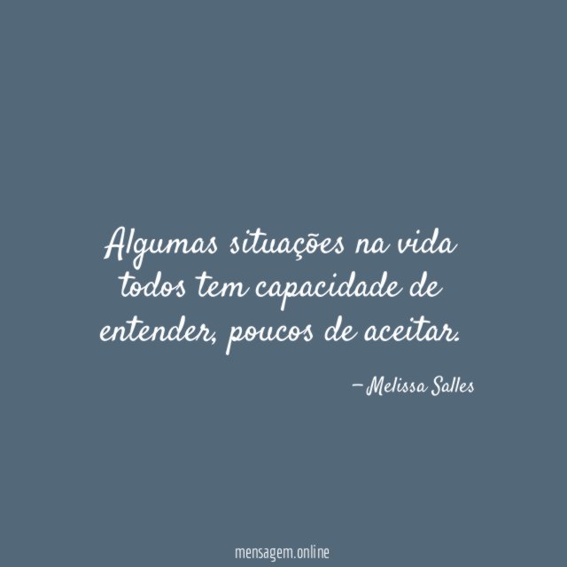 Algumas situações na vida todos tem capacidade de entender
