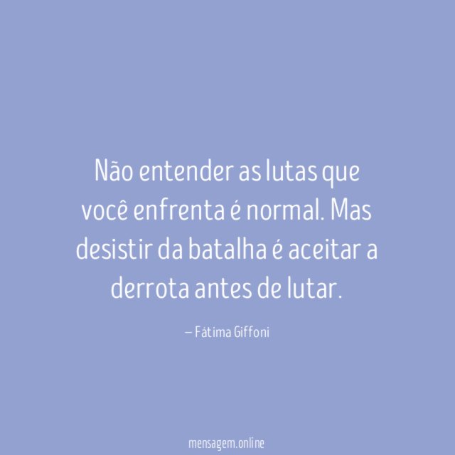 Não entender as lutas que você enfrenta é normal