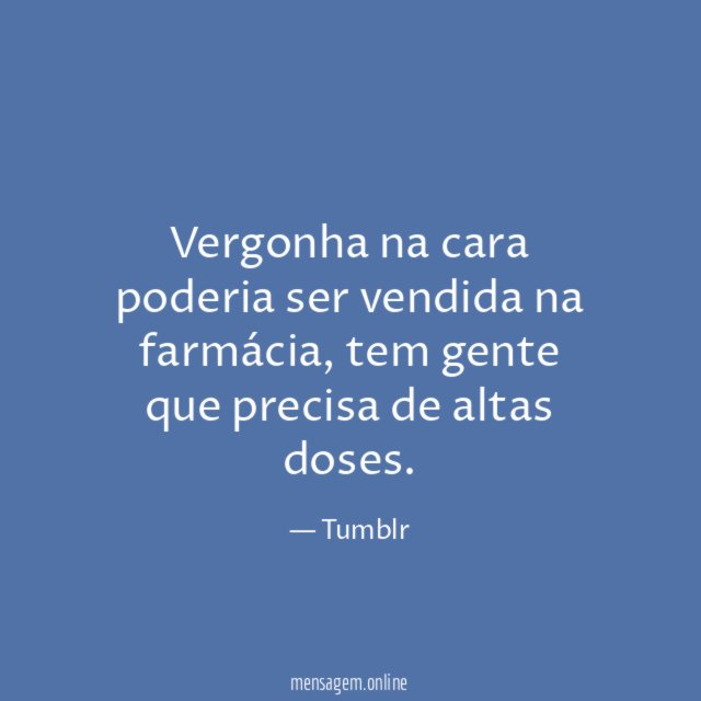 Vergonha na cara poderia ser vendida na farmácia