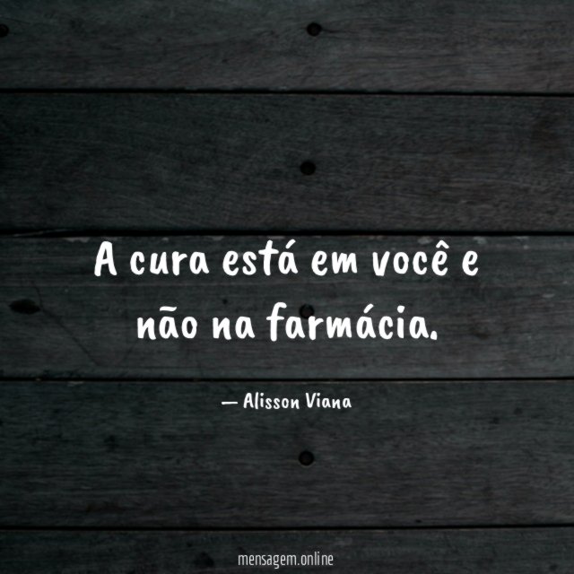 A cura está em você e não na farmácia