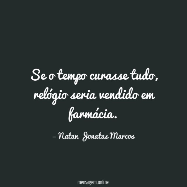 Se o tempo curasse tudo