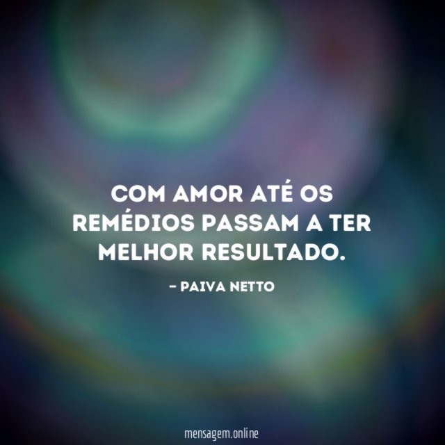 Com Amor até os remédios passam a ter melhor resultado