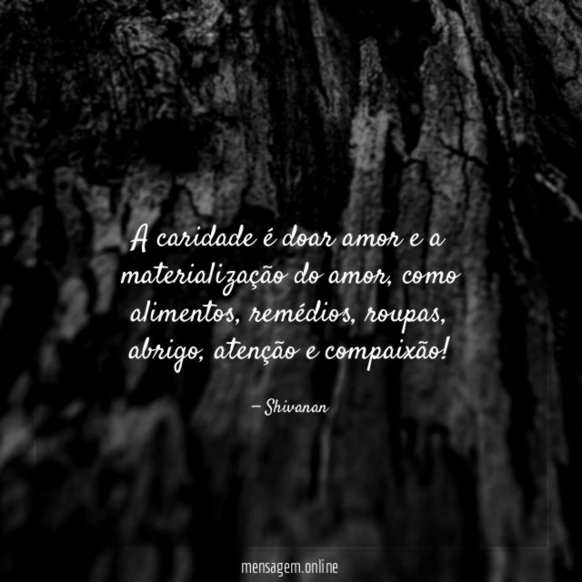 A caridade é doar amor e a materialização do amor
