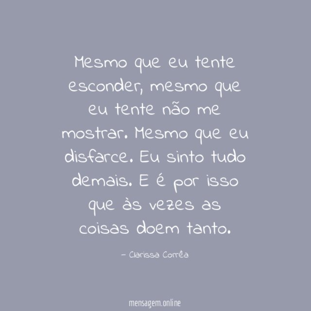 Mesmo que eu tente esconder