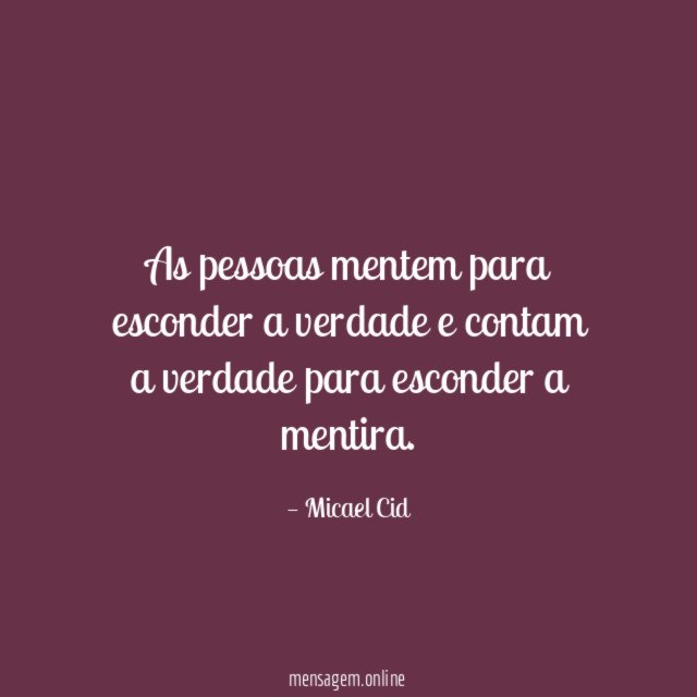 As pessoas mentem para esconder a verdade