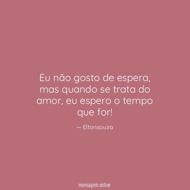 Eu não gosto de espera