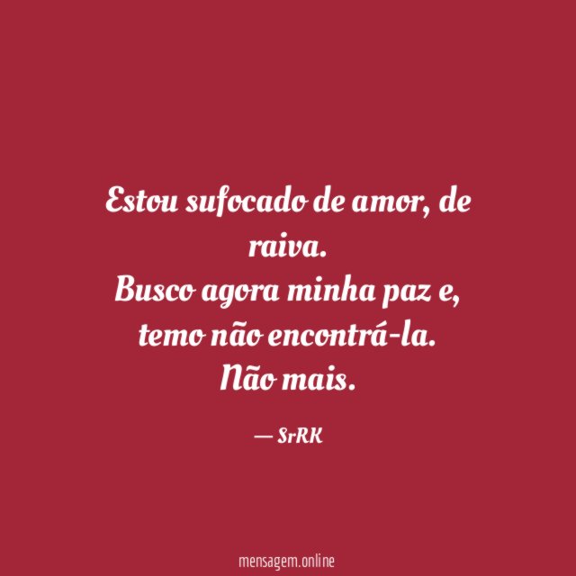 Estou sufocado de amor