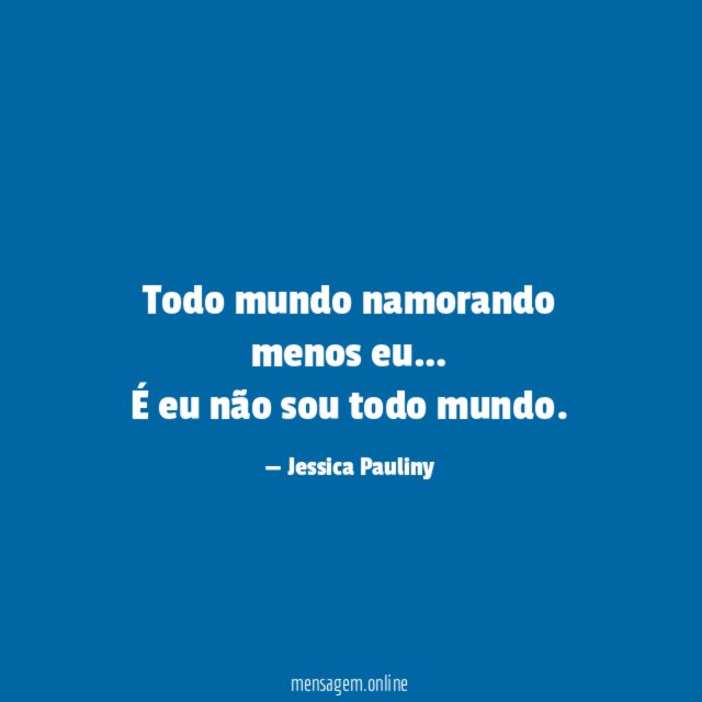 Todo mundo namorando menos eu