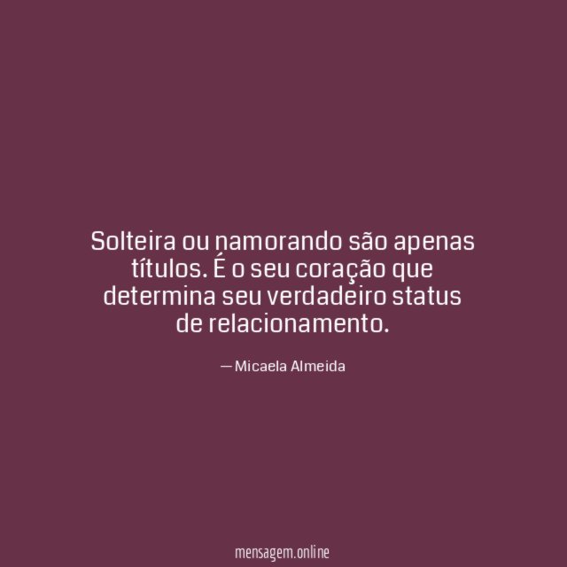 Solteira ou namorando são apenas títulos