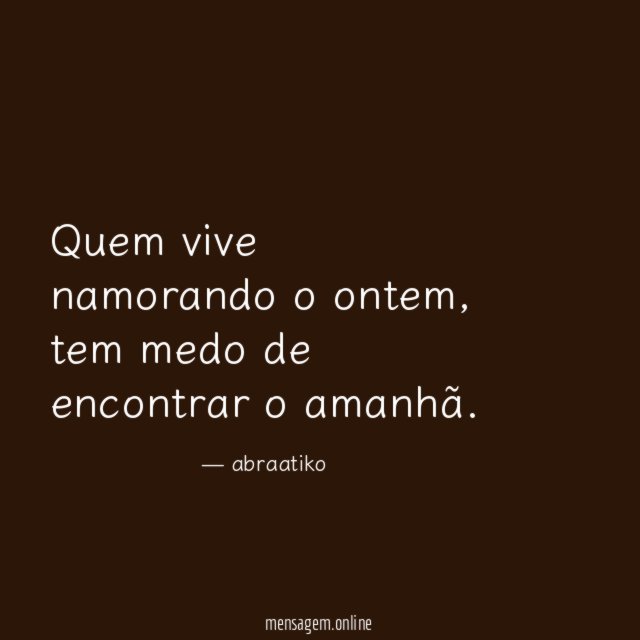 Quem vive namorando o ontem