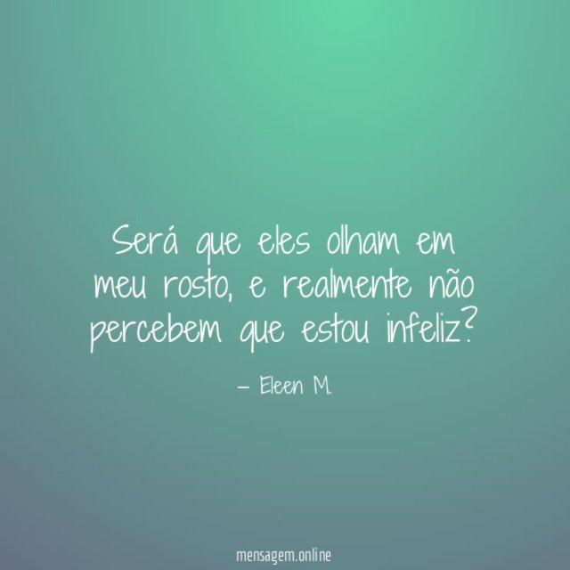 Será que eles olham em meu rosto