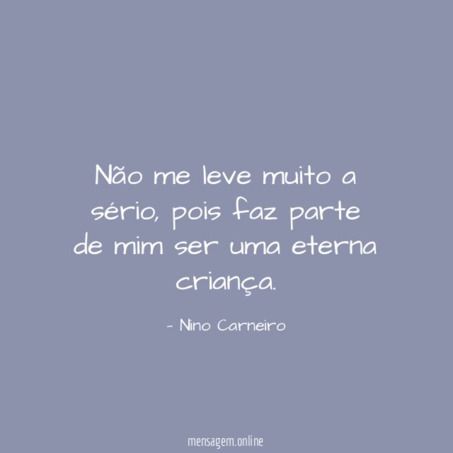 Não me leve muito a sério