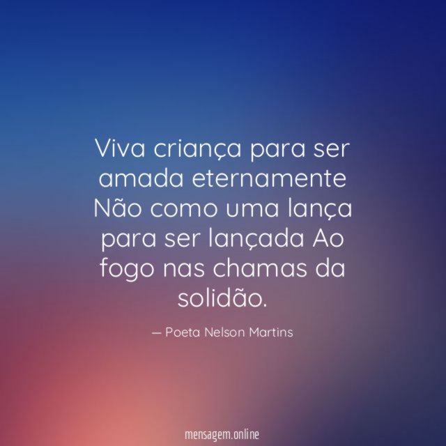 Viva criança para ser amada eternamente Não como uma