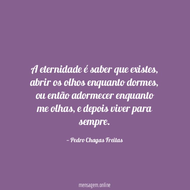 A eternidade é saber que existes