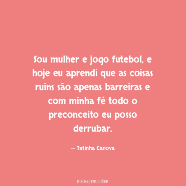 Sou mulher e jogo futebol