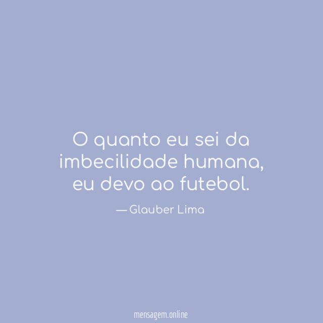 O quanto eu sei da imbecilidade humana
