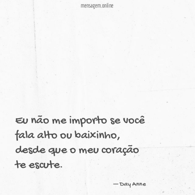 Eu não me importo se você fala alto ou baixinho
