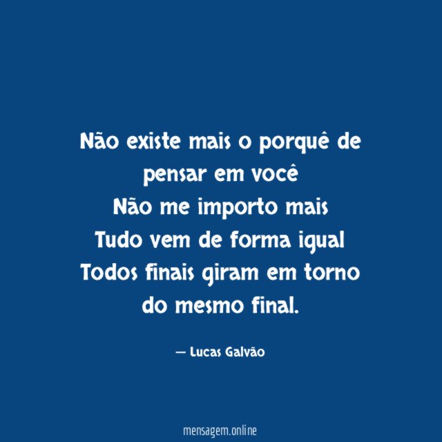 Não existe mais o porquê de pensar em