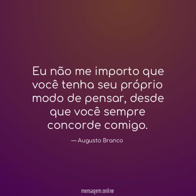 Eu não me importo que você tenha seu
