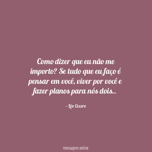 Como dizer que eu não me importo