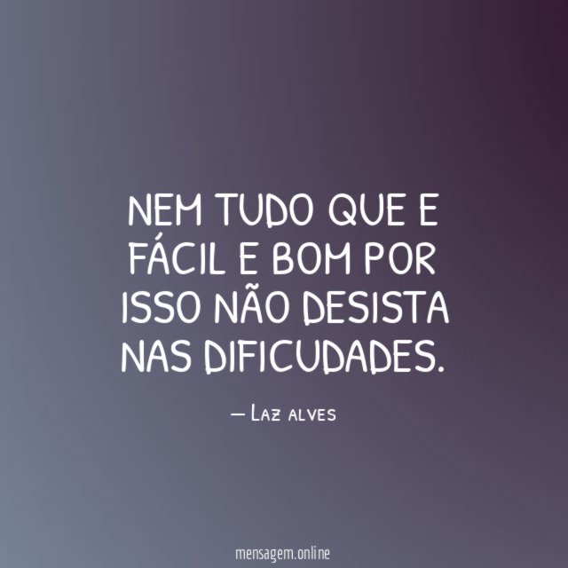 Nem tudo que e fácil e bom por