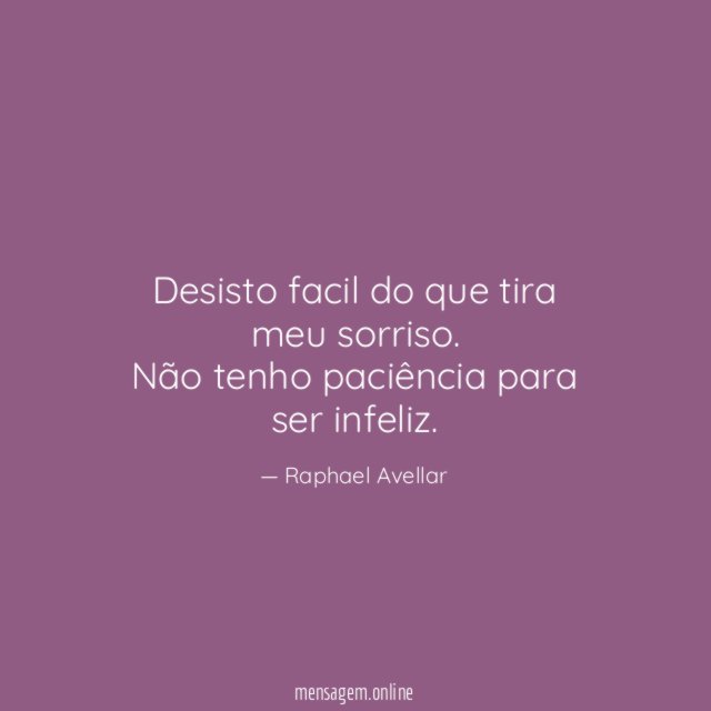 Desisto facil do que tira meu sorriso