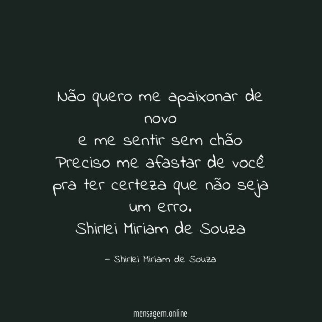 Não quero me apaixonar de novo e me sentir