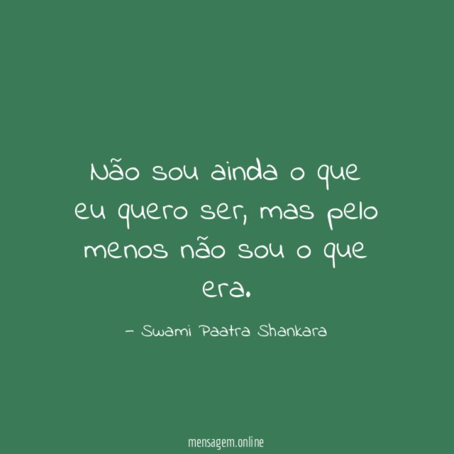 Não sou ainda o que eu quero ser