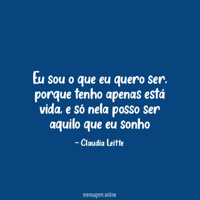 Eu sou o que eu quero ser