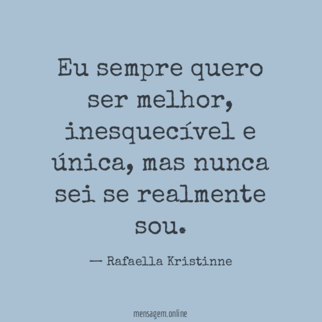 Eu sempre quero ser melhor