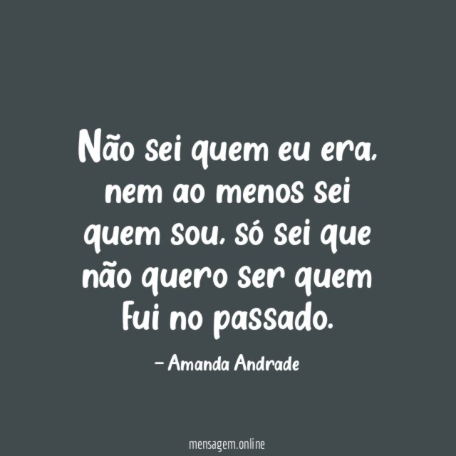 Não sei quem eu era