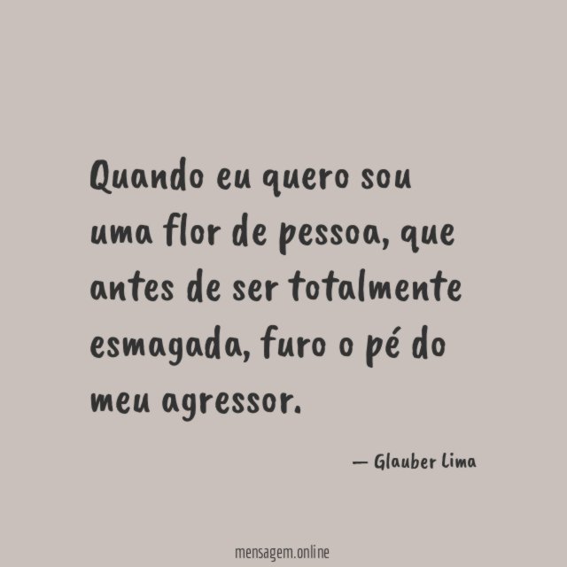 Quando eu quero sou uma flor de pessoa
