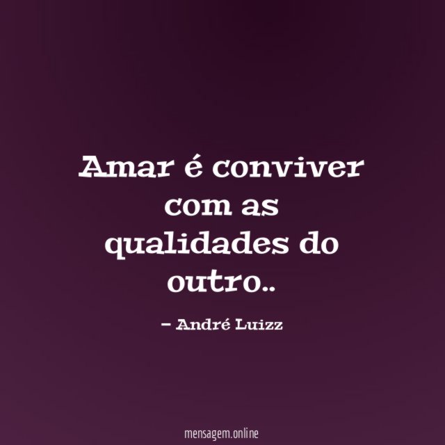Amar é conviver com as qualidades do outro