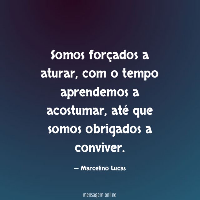 Somos forçados a aturar